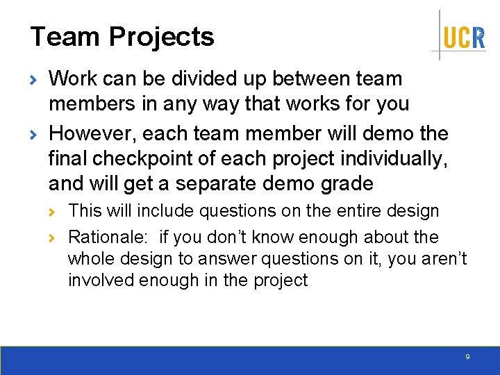 Team Projects Work can be divided up between team members in any way that