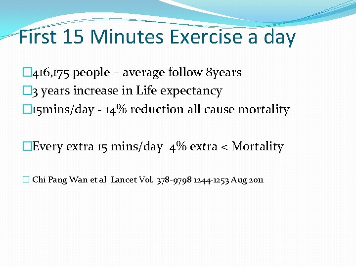First 15 Minutes Exercise a day � 416, 175 people – average follow 8