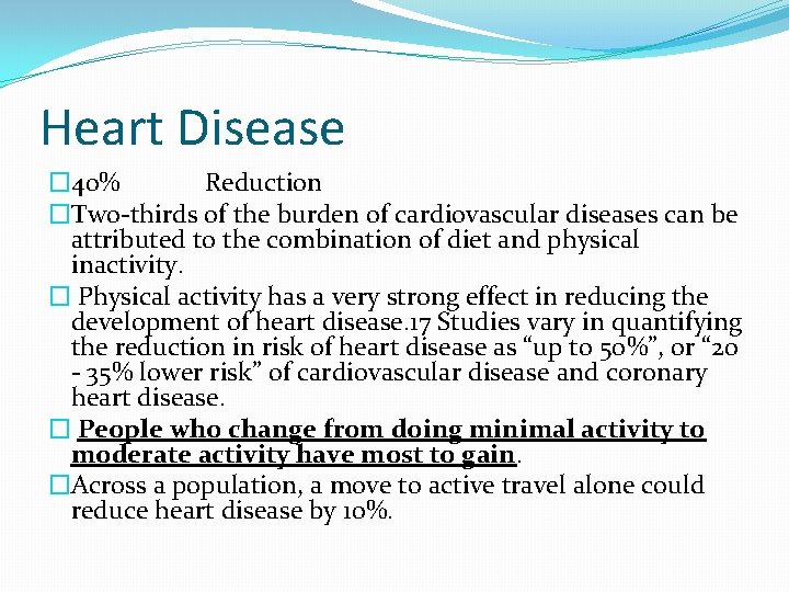 Heart Disease � 40% Reduction �Two-thirds of the burden of cardiovascular diseases can be