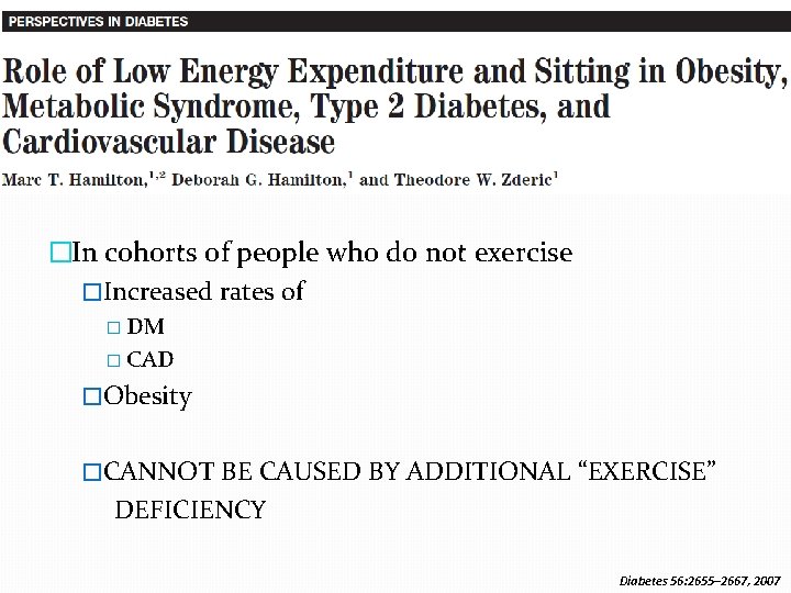 �In cohorts of people who do not exercise �Increased rates of � DM �