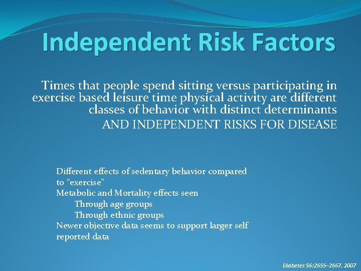 Independent Risk Factors Times that people spend sitting versus participating in exercise based leisure