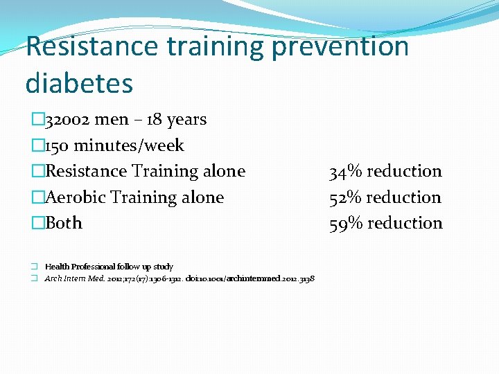 Resistance training prevention diabetes � 32002 men – 18 years � 150 minutes/week �Resistance