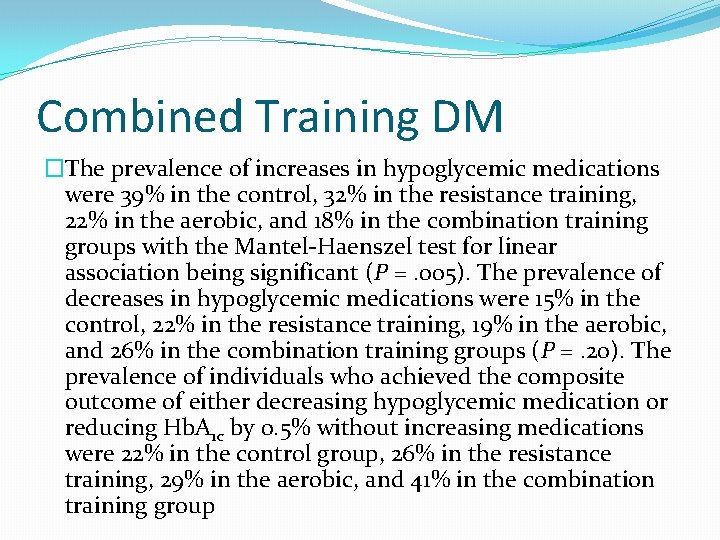 Combined Training DM �The prevalence of increases in hypoglycemic medications were 39% in the