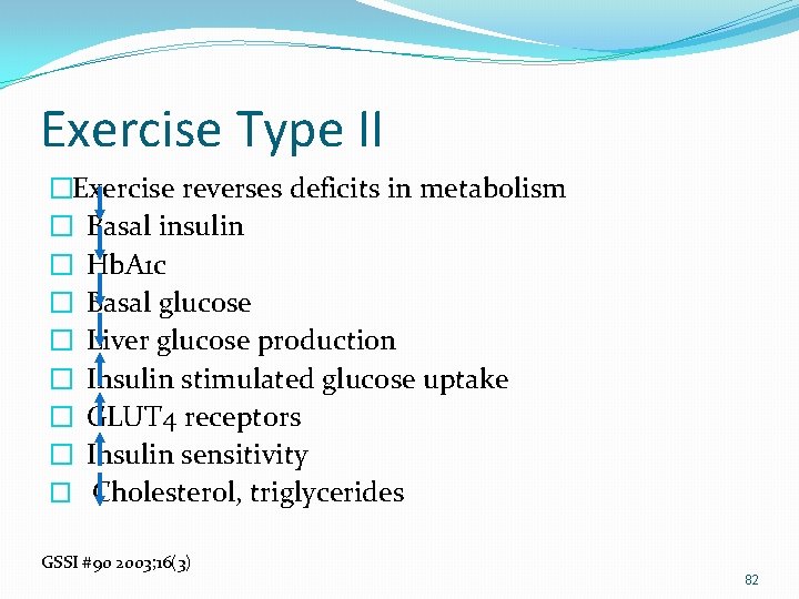 Exercise Type II �Exercise reverses deficits in metabolism � Basal insulin � Hb. A