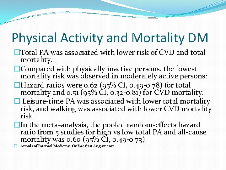 Physical Activity and Mortality DM �Total PA was associated with lower risk of CVD