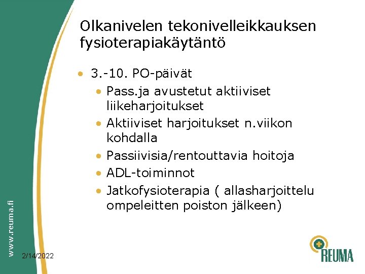 www. reuma. fi Olkanivelen tekonivelleikkauksen fysioterapiakäytäntö • 3. -10. PO-päivät • Pass. ja avustetut