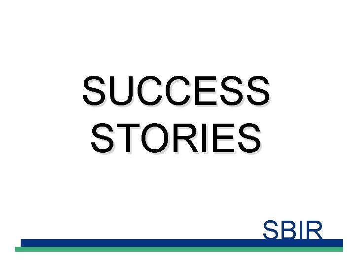 SUCCESS STORIES SBIR 