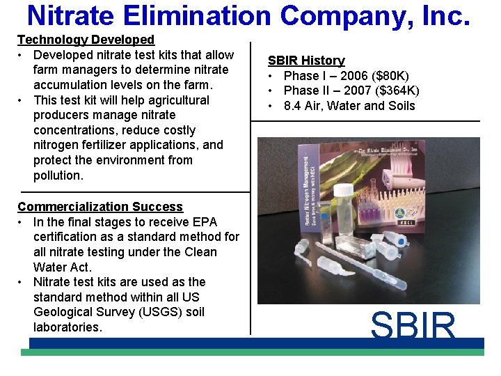 Nitrate Elimination Company, Inc. Technology Developed • Developed nitrate test kits that allow farm