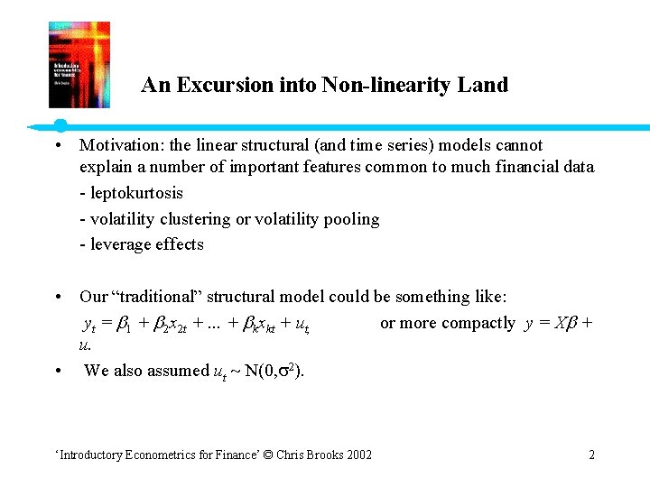 An Excursion into Non-linearity Land • Motivation: the linear structural (and time series) models