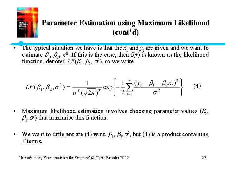 Parameter Estimation using Maximum Likelihood (cont’d) • The typical situation we have is that