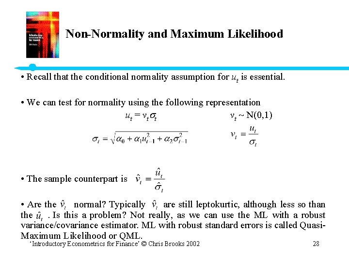 Non-Normality and Maximum Likelihood • Recall that the conditional normality assumption for ut is