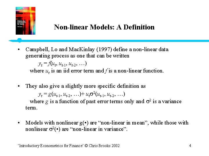 Non-linear Models: A Definition • Campbell, Lo and Mac. Kinlay (1997) define a non-linear