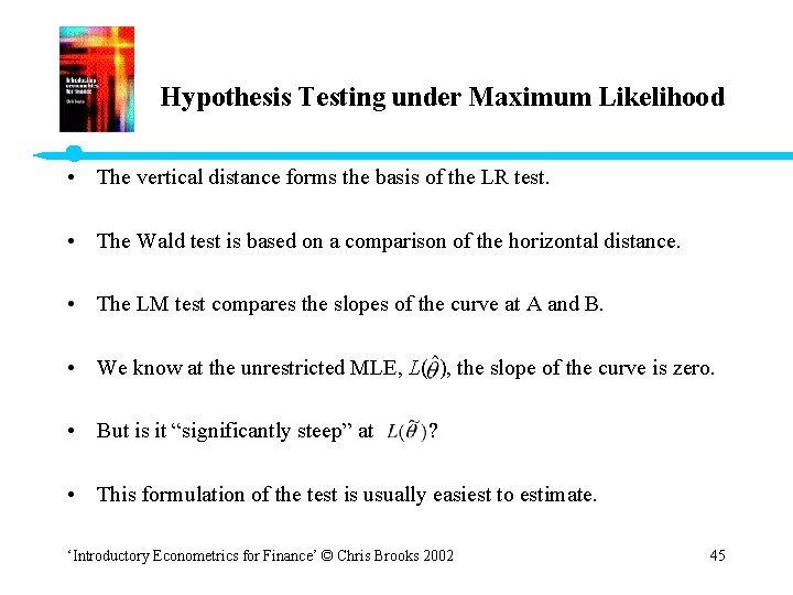 Hypothesis Testing under Maximum Likelihood • The vertical distance forms the basis of the