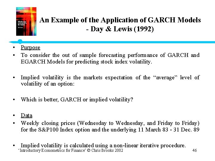 An Example of the Application of GARCH Models - Day & Lewis (1992) •