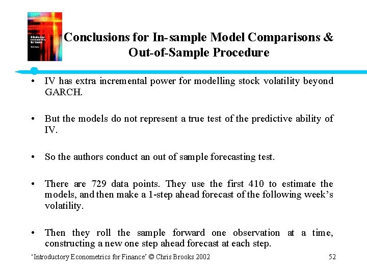 Conclusions for In-sample Model Comparisons & Out-of-Sample Procedure • IV has extra incremental power