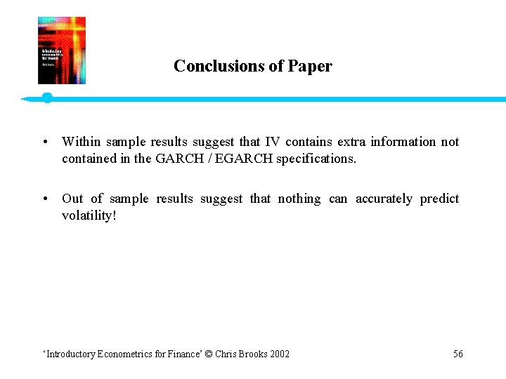 Conclusions of Paper • Within sample results suggest that IV contains extra information not