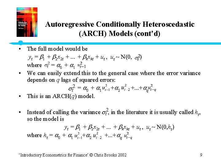 Autoregressive Conditionally Heteroscedastic (ARCH) Models (cont’d) • The full model would be yt =