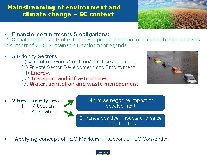 Mainstreaming of environment and climate change – EC context • Financial commitments & obligations: Mainstreaming of environment and climate change – EC context • Financial commitments & obligations: