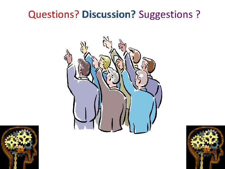 Questions? Discussion? Suggestions ? 