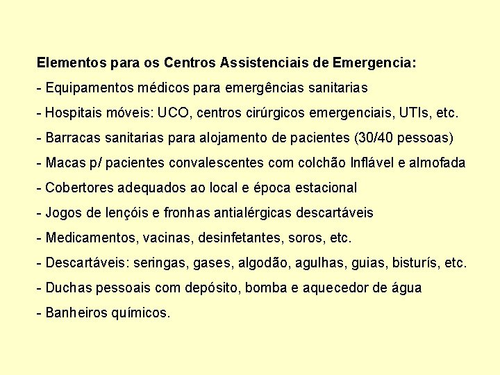 Elementos para os Centros Assistenciais de Emergencia: - Equipamentos médicos para emergências sanitarias -