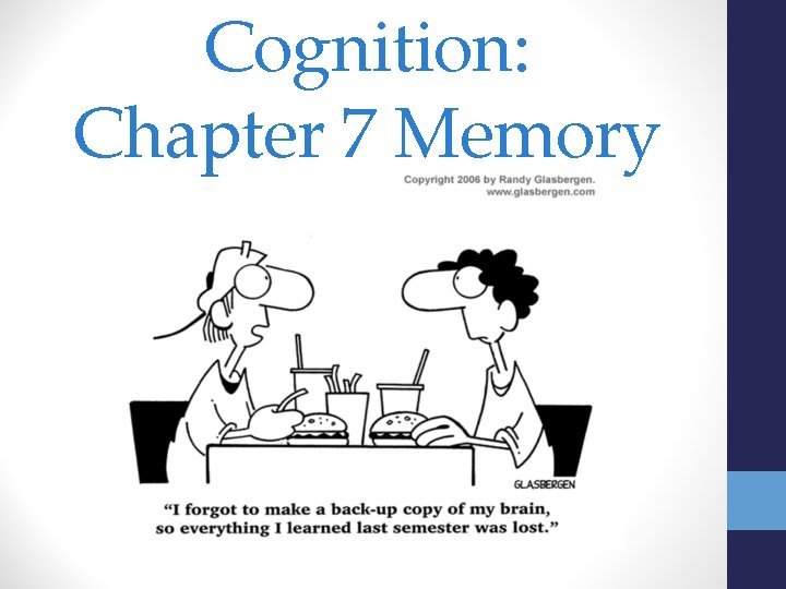 Cognition: Chapter 7 Memory 