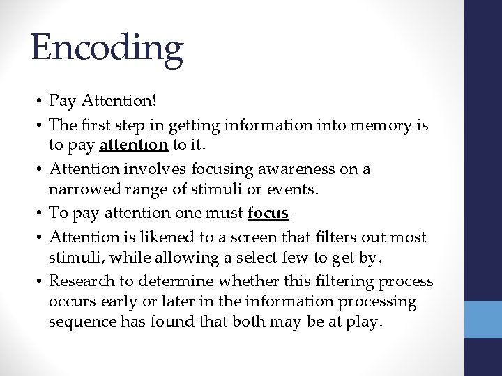 Encoding • Pay Attention! • The first step in getting information into memory is