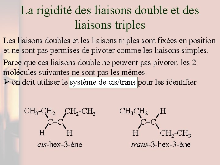 La rigidité des liaisons double et des liaisons triples Les liaisons doubles et les