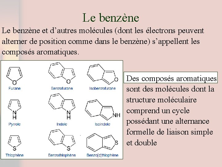 Le benzène et d’autres molécules (dont les électrons peuvent alterner de position comme dans