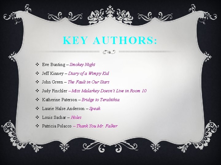 KEY AUTHORS: v Eve Bunting – Smokey Night v Jeff Kinney – Diary of KEY AUTHORS: v Eve Bunting – Smokey Night v Jeff Kinney – Diary of