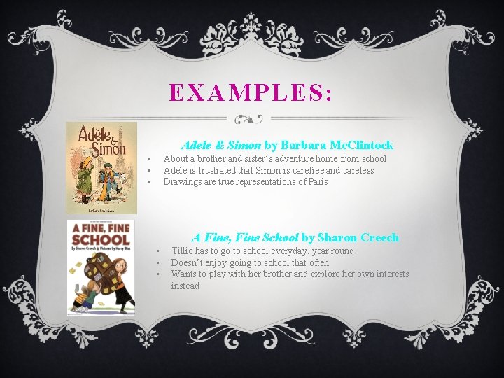 EXAMPLES: Adele & Simon by Barbara Mc. Clintock • • • About a brother
