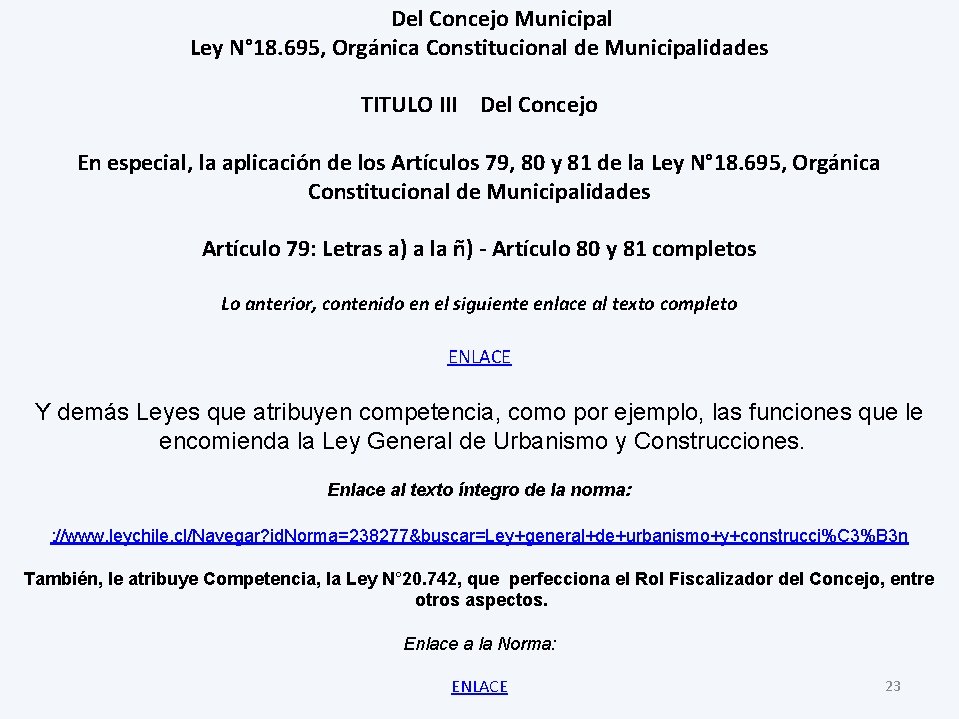 Del Concejo Municipal Ley N° 18. 695, Orgánica Constitucional de Municipalidades TITULO III Del