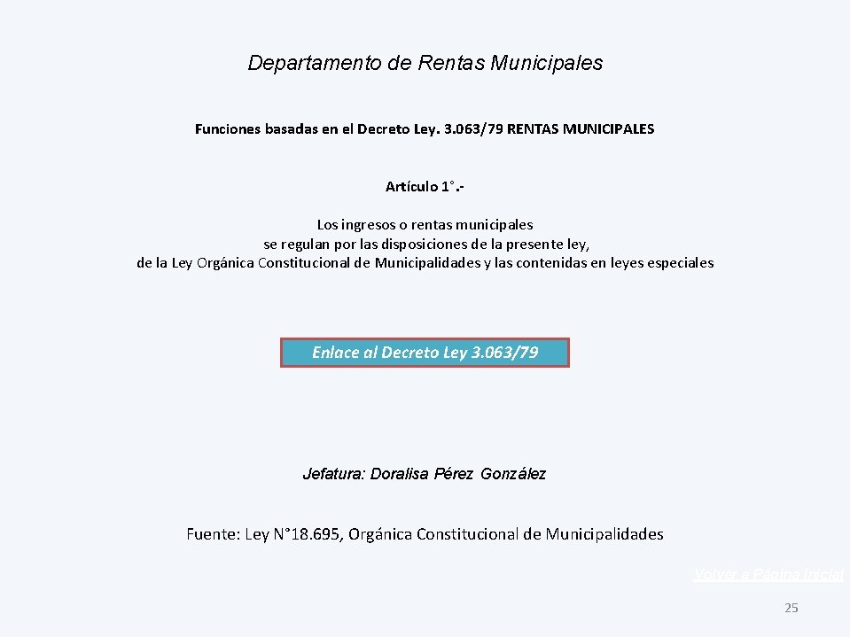 Departamento de Rentas Municipales Funciones basadas en el Decreto Ley. 3. 063/79 RENTAS MUNICIPALES