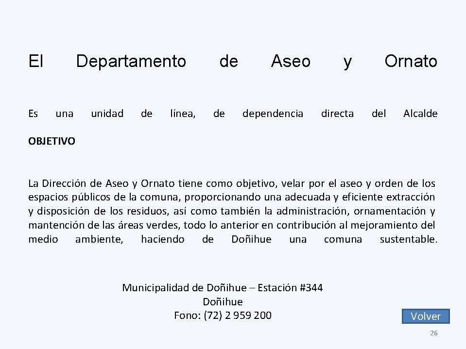 El Es Departamento una unidad de línea, de de Aseo dependencia y directa Ornato