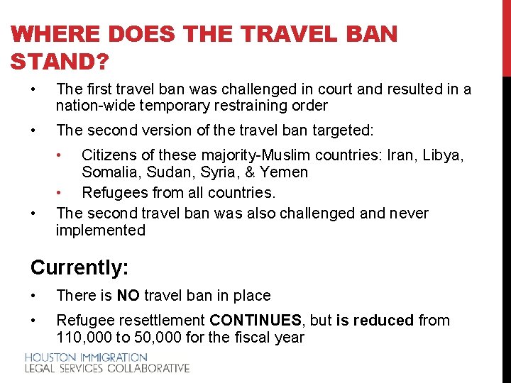 WHERE DOES THE TRAVEL BAN STAND? • The first travel ban was challenged in