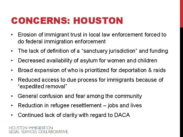 CONCERNS: HOUSTON • Erosion of immigrant trust in local law enforcement forced to do