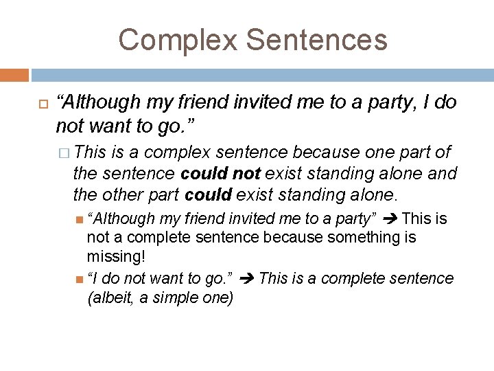 Complex Sentences “Although my friend invited me to a party, I do not want Complex Sentences “Although my friend invited me to a party, I do not want