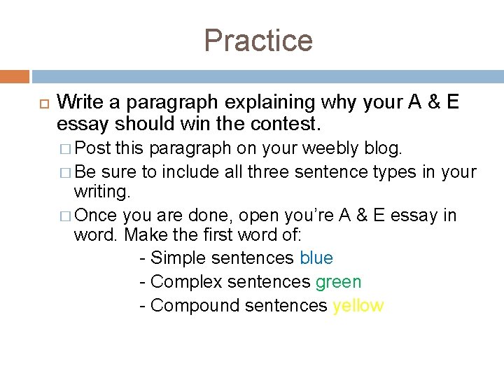 Practice Write a paragraph explaining why your A & E essay should win the Practice Write a paragraph explaining why your A & E essay should win the