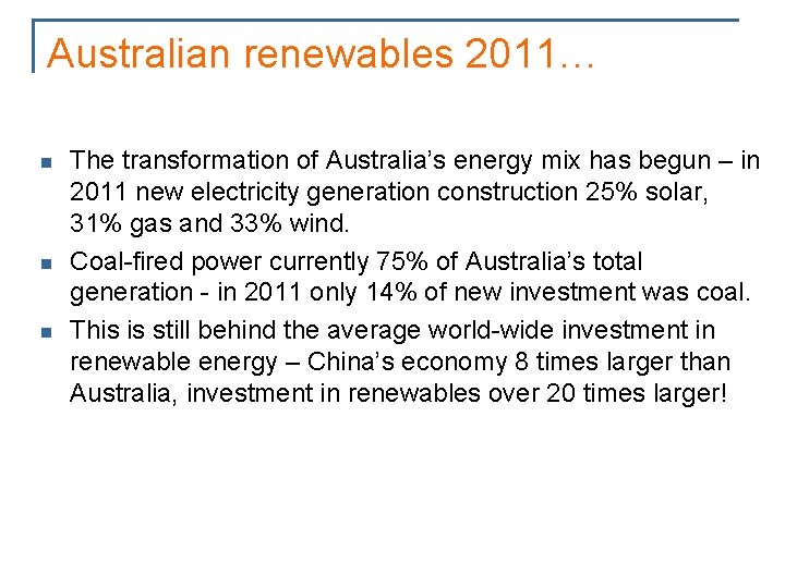 Australian renewables 2011… n n n The transformation of Australia’s energy mix has begun