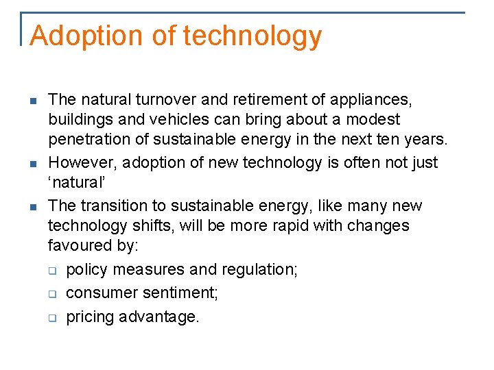 Adoption of technology n n n The natural turnover and retirement of appliances, buildings