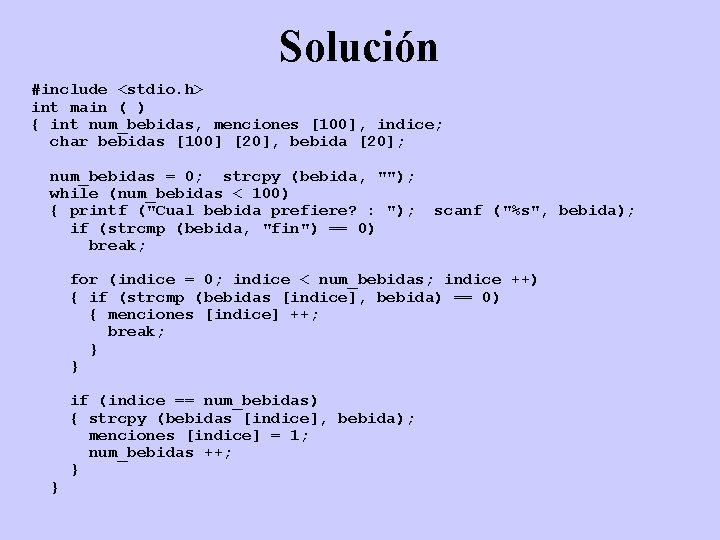 Solución #include <stdio. h> int main ( ) { int num_bebidas, menciones [100], indice;