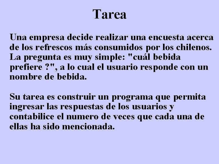 Tarea Una empresa decide realizar una encuesta acerca de los refrescos más consumidos por