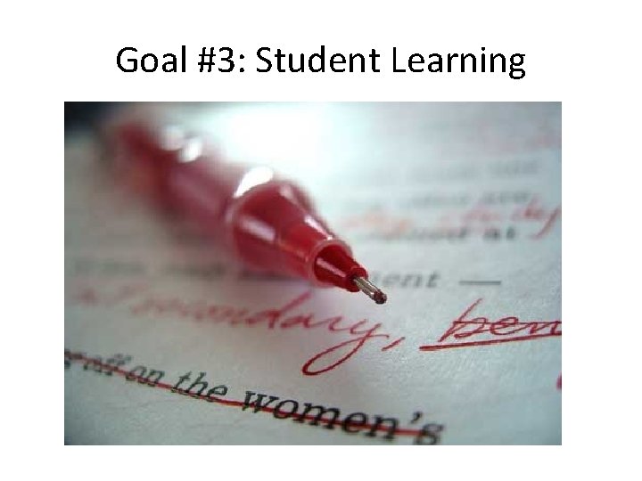 Goal #3: Student Learning 