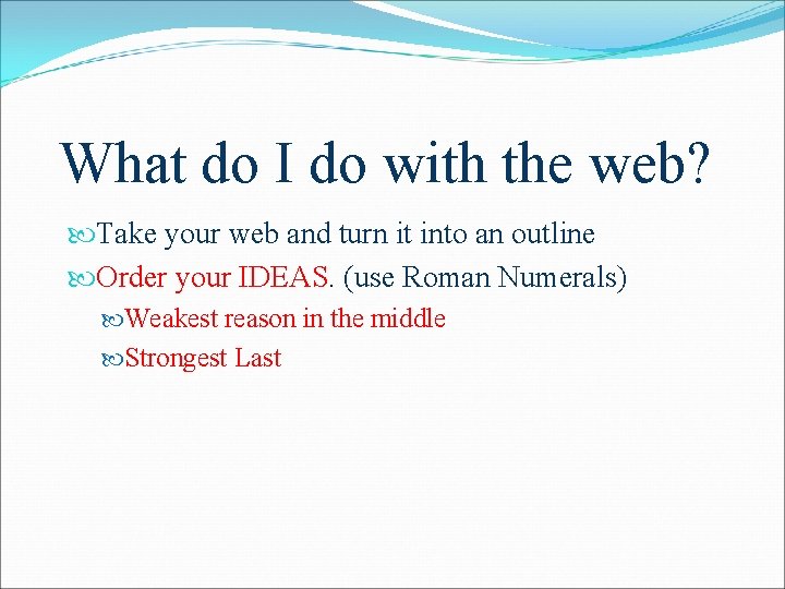 What do I do with the web? Take your web and turn it into