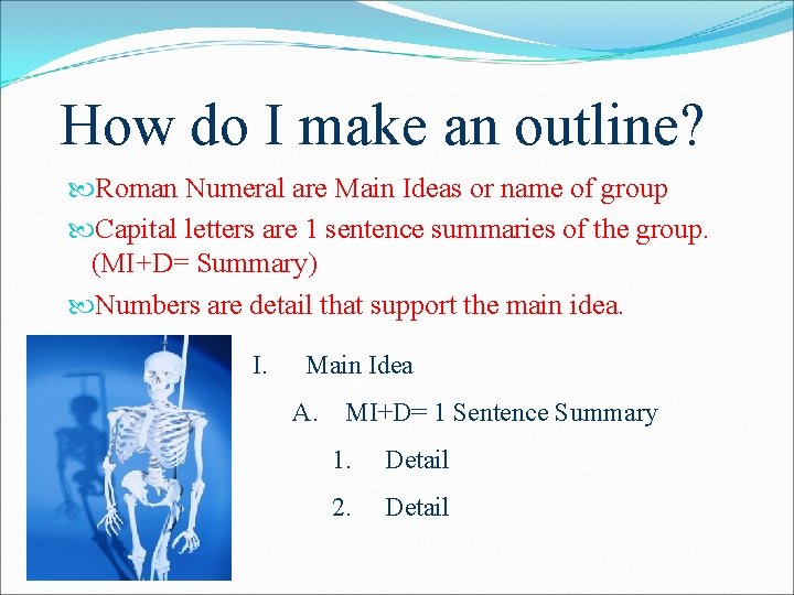 How do I make an outline? Roman Numeral are Main Ideas or name of