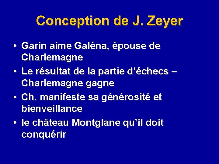 Conception de J. Zeyer • Garin aime Galéna, épouse de Charlemagne • Le résultat