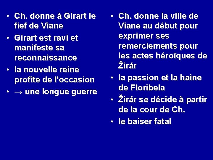  • Ch. donne à Girart le fief de Viane • Girart est ravi