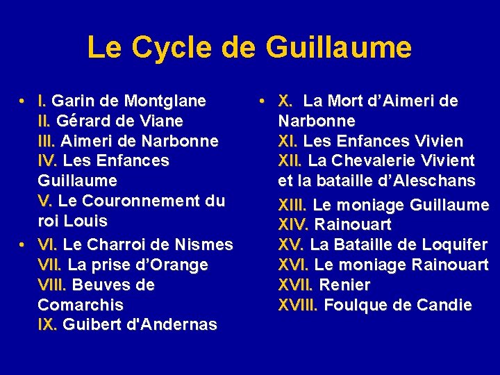 Le Cycle de Guillaume • I. Garin de Montglane Il. Gérard de Viane III.