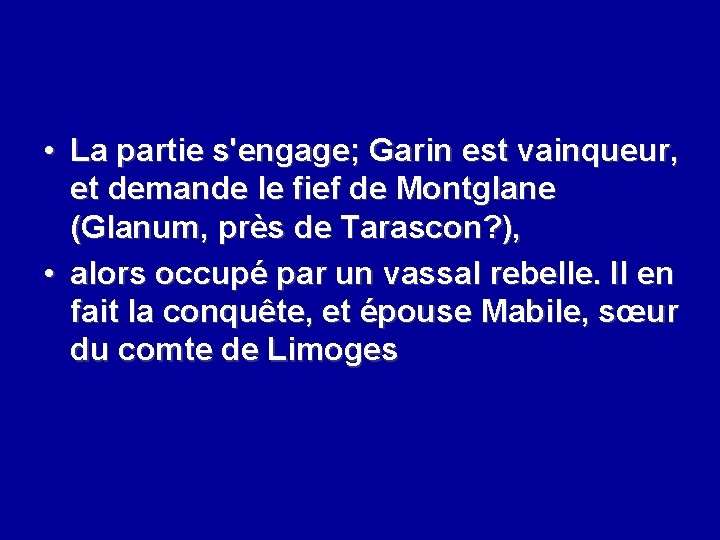  • La partie s'engage; Garin est vainqueur, et demande le fief de Montglane