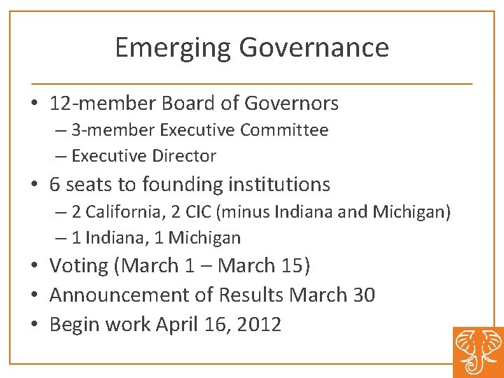 Emerging Governance • 12 -member Board of Governors – 3 -member Executive Committee –