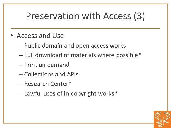 Preservation with Access (3) • Access and Use – Public domain and open access